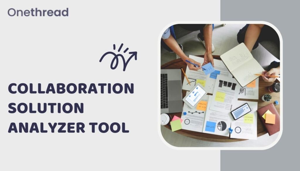 Collaboration solution analyzer tool