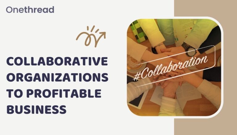 Collaborative Organizations to Profitable Business