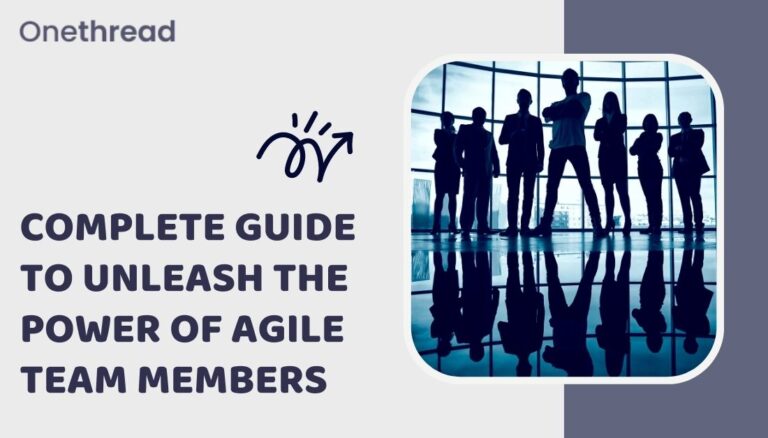 Complete Guide to Unleash the Power of Agile Team Members