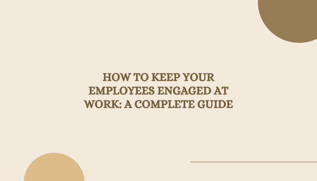 how to keep employees engaged
