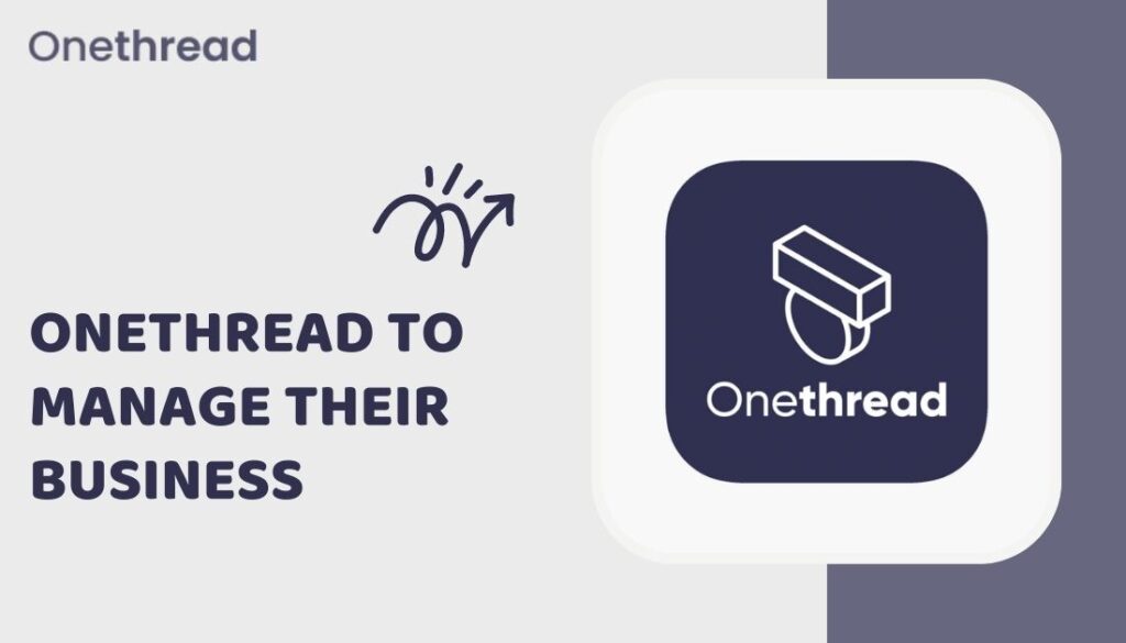 Onethread to manage their business
