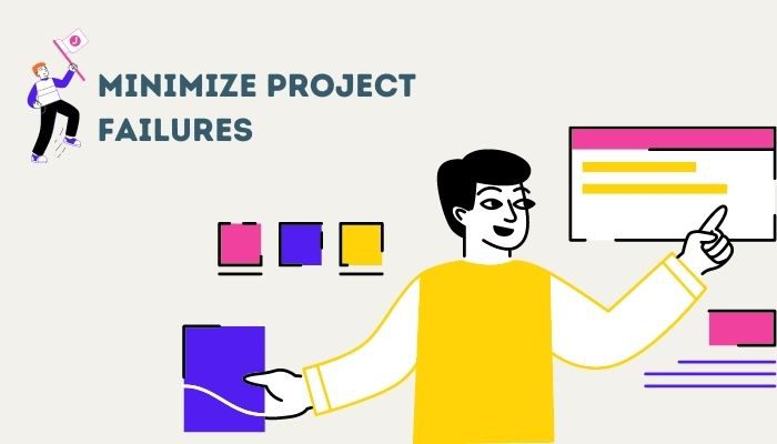 What Can Be Done To Minimize Project Failures