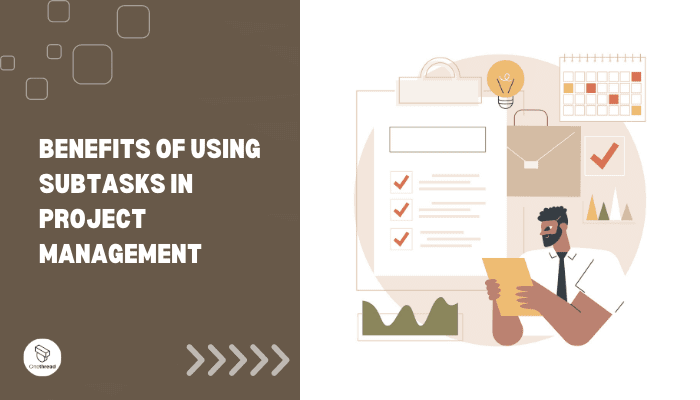 Benefits of Using Subtasks in Project Management
