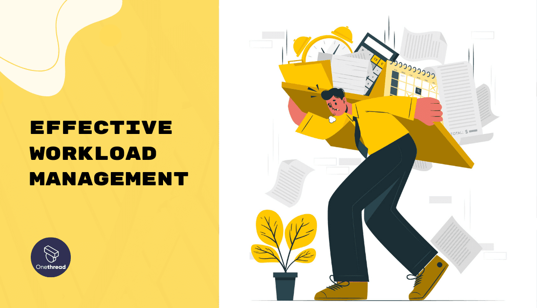 Effective Workload Management: Everything You Need to Know Onethread Effective Workload Management: Everything You Need to Know Onethread