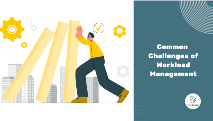 Effective Workload Management: Everything You Need to Know | Onethread
