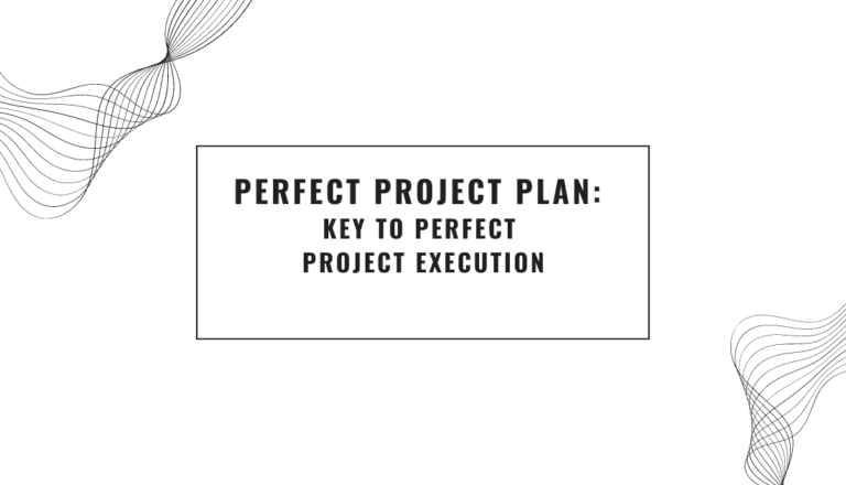 Perfect project plan