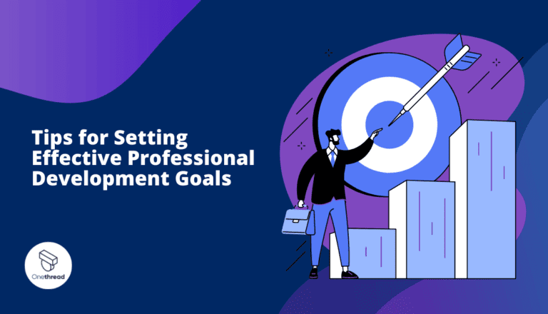 Professional Development Goals: How to Plan for Career Success | Onethread