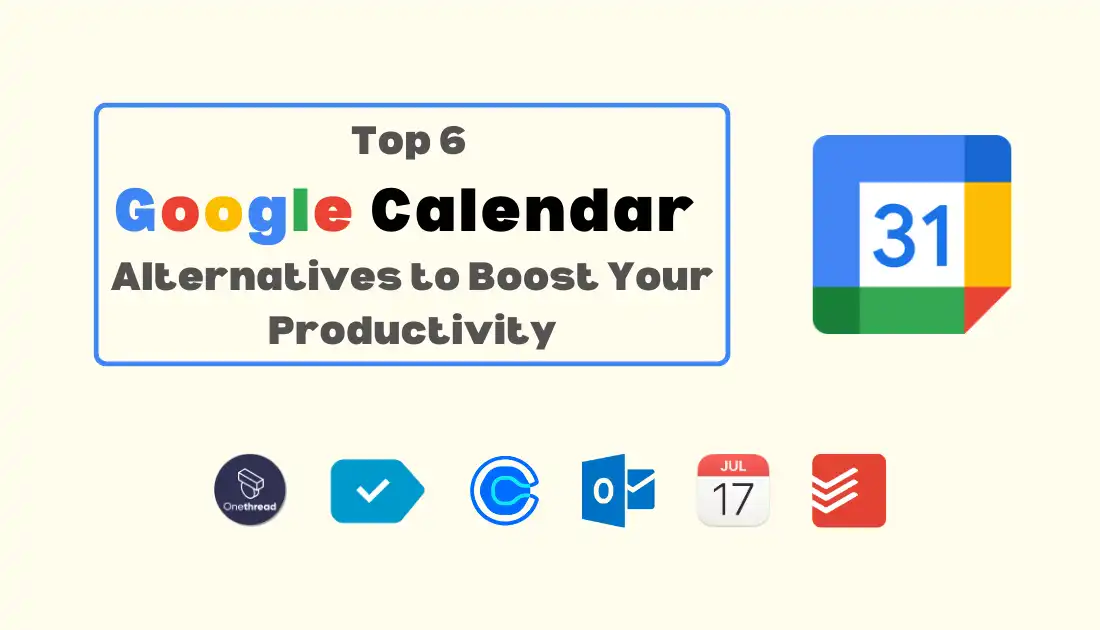Top 6 Google Calendar Alternatives to Boost Your Productivity