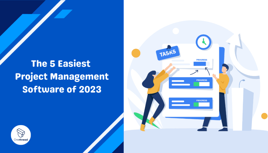 The 5 Easiest Project Management Software of 2023 | OnethreadBlog