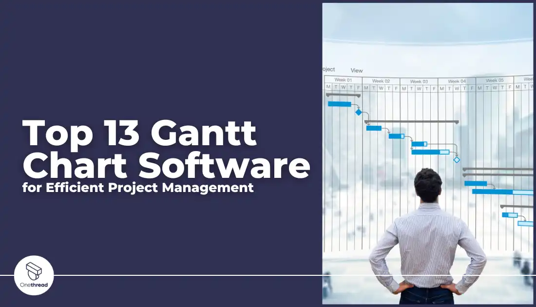Top 13 Gantt Chart Software for Efficient Project Management