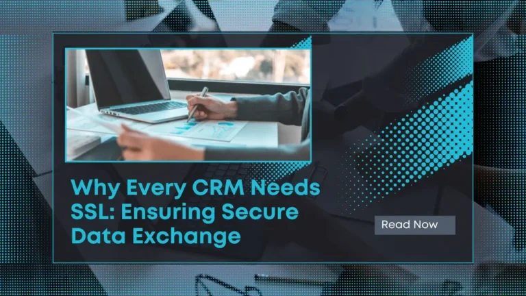 CRM Needs SSL Ensuring Secure Data Exchange