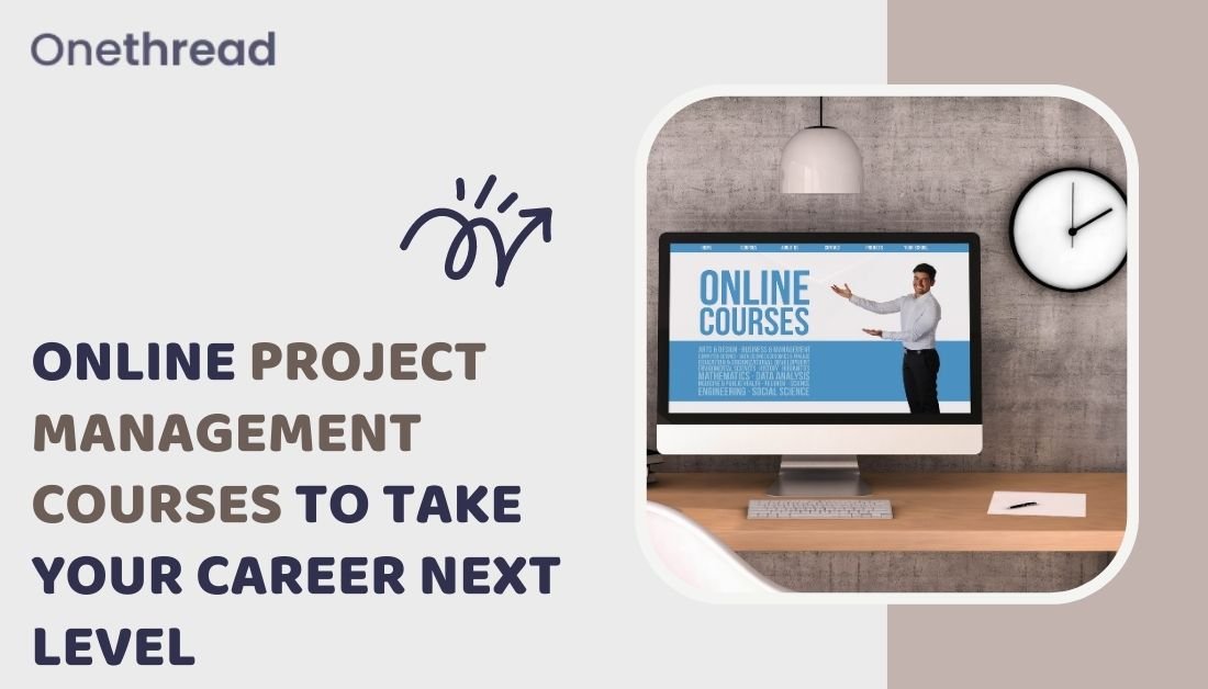 online project management courses to take your career next level