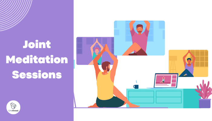 Joint Meditation Sessions